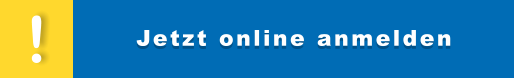 Jetzt online anmelden ! Jetzt online anmelden