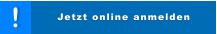 Jetzt online anmelden ! Jetzt online anmelden