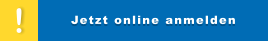 Jetzt online anmelden ! Jetzt online anmelden