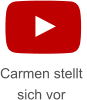Carmen stellt sich vor