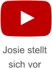 Josie stellt sich vor