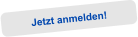 Jetzt anmelden!