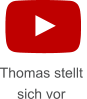 Thomas stellt sich vor