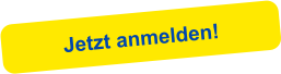 Jetzt anmelden!